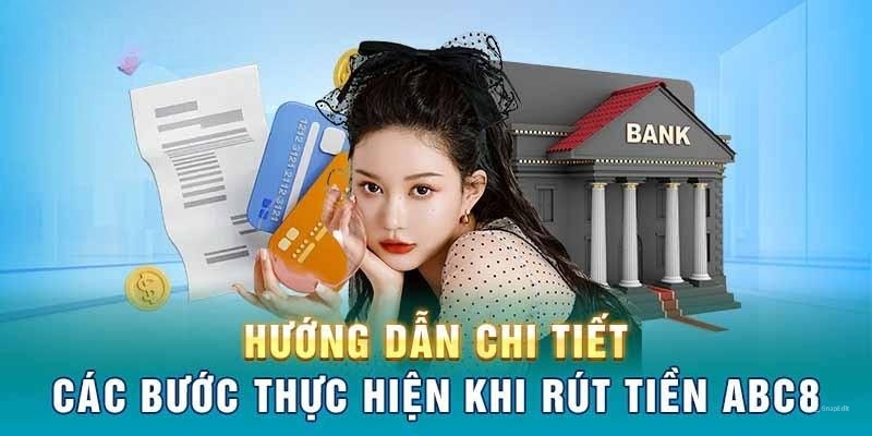 5 bước thực hiện rút tiền ABC8 cho thành viên mới