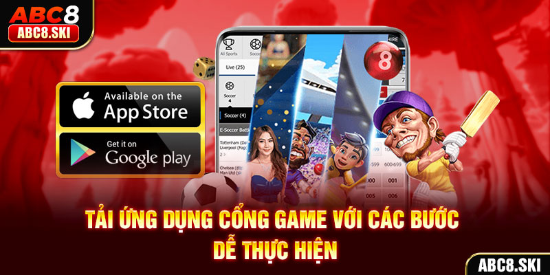 Tải ứng dụng cổng game với các bước dễ thực hiện